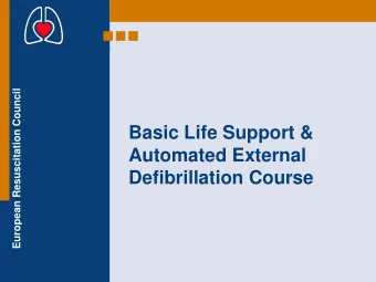 Basic Life Support &amp;  Automated External  Defibrillation Course  OBJECTIVES  At the end of