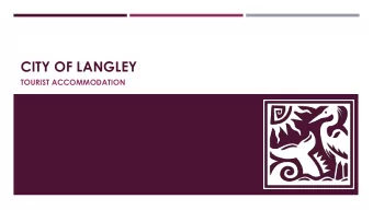 CITY OF LANGLEY  TOURIST ACCOMMODATION  PURPOSE  Informing how to do tourist  accommodation