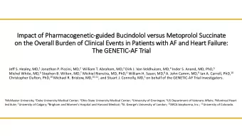Th  The GENETIC-AF Tri  rial Jeff S. Healey, MD, 1 Jonathan P. Piccini, MD, 2 William T. Abraham,