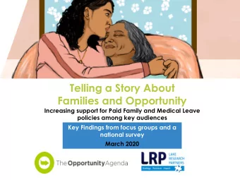 Telling a Story About  Families and Opportunity  Increasing support for Paid Family and Medical