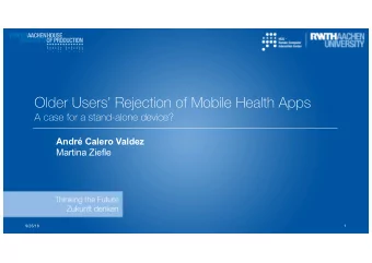 Older Users Rejection of Mobile Health Apps  A case for a stand-alone device?  Andr Calero