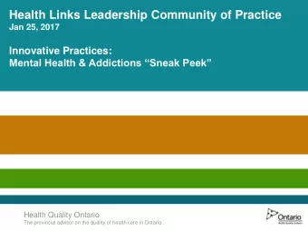 Health Links Leadership Community of Practice  Jan 25, 2017  Innovative Practices:  Mental Health