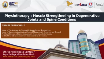 Physiotherapy : Muscle Strengthening in Degenerative  Joints and Spine Conditions  Ganesh Sundaram.