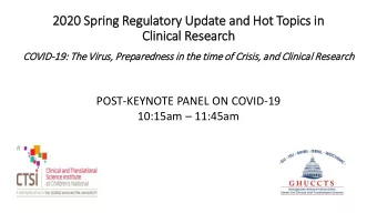 2020  020 Spring  ng Regulatory U  Update a  e and  nd Hot T  Topi  pics i  in  Clin  linical R  l