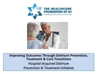 Improving Outcomes Through Delirium Prevention,  Treatment &amp; Care Transitions
