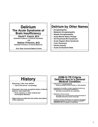 History  Delirium due to a General  Medical Condition  Etymology: Latin, from delirare
