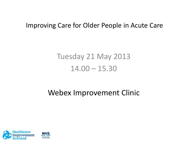 tuesday 21 may 2013 14 00 15 30 webex improvement clinic