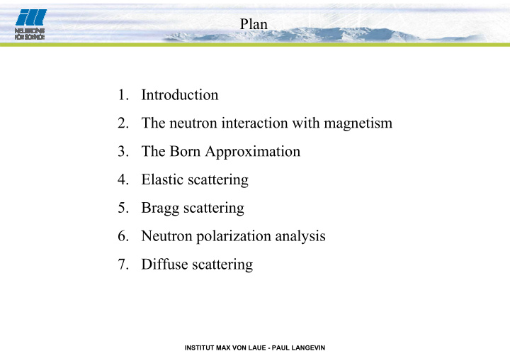 plan 1 introduction 2 the neutron interaction with