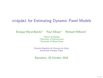 xtdpdml for Estimating Dynamic Panel Models Enrique Moral-Benito  Richard Williams  Paul