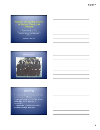 Objectives  1 - understand the spiritual component in the  disease model of addictions.  2 -