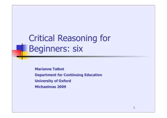 Critical Reasoning for  Beginners: six  Marianne Talbot  Department for Continuing Education