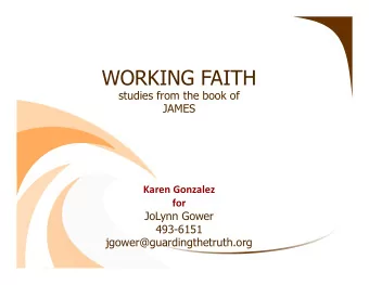 WORKING FAITH  studies from the book of  JAMES        Karen  Gonzalez    for