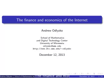 The finance and economics of the Internet  Andrew Odlyzko  School of Mathematics  and Digital