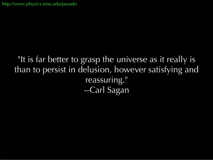 it is far better to grasp the universe as it really is