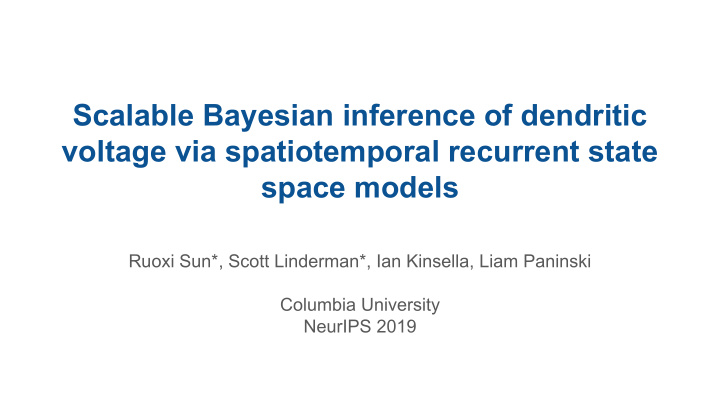 scalable bayesian inference of dendritic voltage via