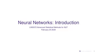 Neural Networks: Introduction  LING572 Advanced Statistical Methods for NLP  February 25 2020  1
