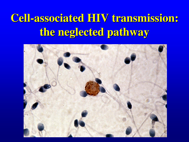 cell associated hiv transmission associated hiv