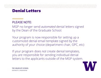 Denial Letters  PLEASE NOTE: MGP no longer send automated denial letters signed  by the Dean of the