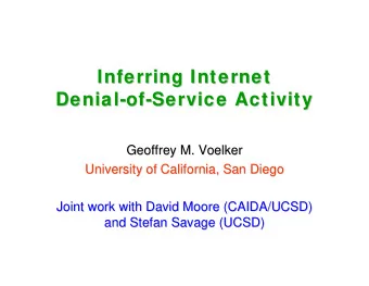 Inferring Internet  Inferring Internet  Denial-  -of  of-  -Service Activity  Service Activity