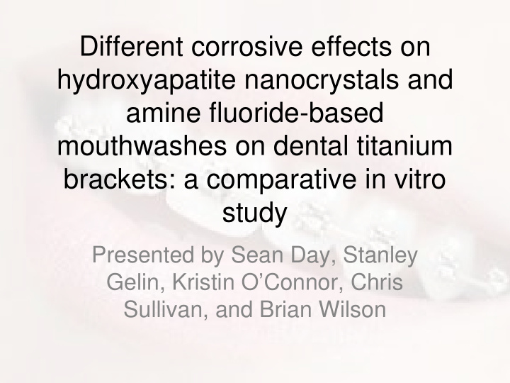 different corrosive effects on hydroxyapatite