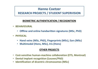 Hanno Coetzer RESEARCH PROJECTS / STUDENT SUPERVISION BIOMETRIC AUTHENTICATION / RECOGNITION
