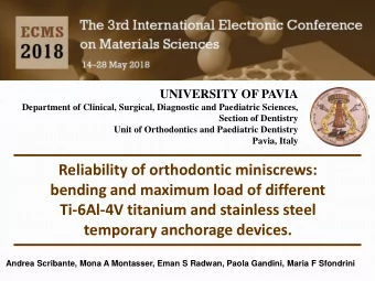 Ti-6Al-4V titanium and stainless steel  temporary anchorage devices.  Andrea Scribante, Mona A