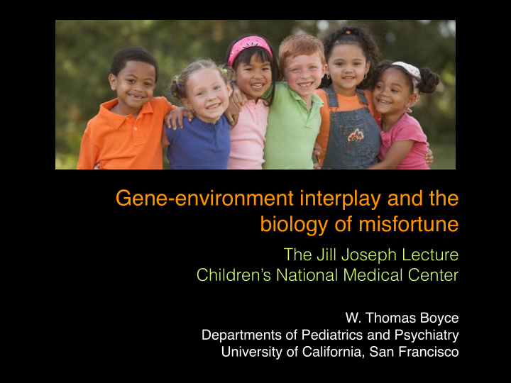 gene environment interplay and the biology of misfortune