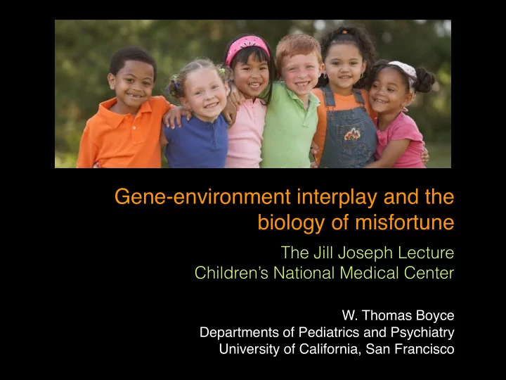 gene environment interplay and the biology of misfortune
