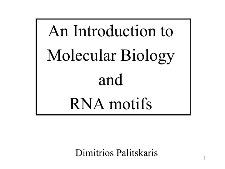 an introduction to molecular biology and rna motifs