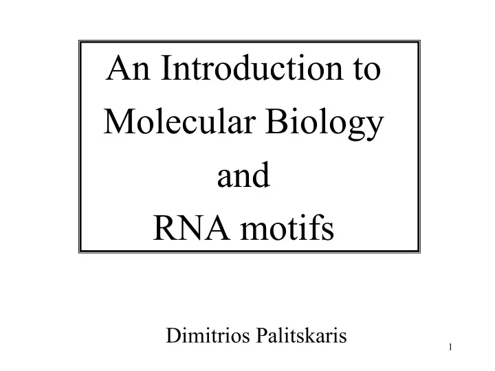 an introduction to molecular biology and rna motifs