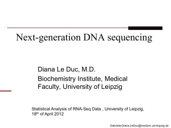 Next-generation DNA sequencing  Diana Le Duc, M.D.  Biochemistry Institute, Medical  Faculty,