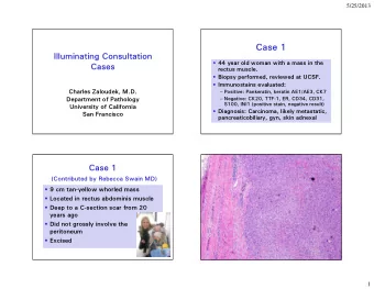 Case 1  Illuminating Consultation  44 year old woman with a mass in the  Cases  rectus muscle.