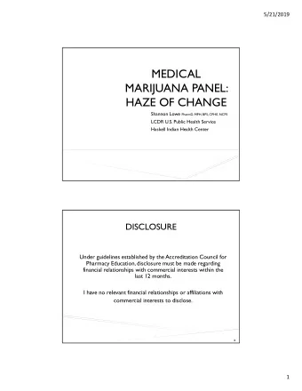 MEDICAL  MARIJUANA PANEL:  HAZE OF CHANGE Shannon Lowe PharmD, MPH, BPS, CPHE, NCPS  LCDR U.S.