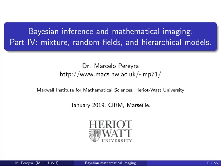 bayesian inference and mathematical imaging part iv