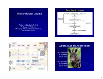 Endocrinology Update  Robert J. Rushakoff, MD  Professor of Medicine  University of California, San