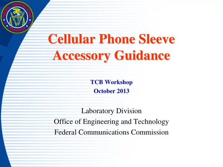 cellular phone sleeve accessory guidance