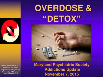 OPIOID OVERDOSE  Drowsiness, Small pupils, Apathy  Slurred Speech, Inattention to environment