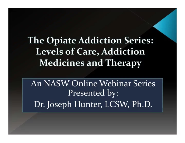 an nasw online webinar series presented by dr joseph