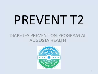 PREVENT T2  DIABETES PREVENTION PROGRAM AT  AUGUSTA HEALTH  1  86 million American Adults have