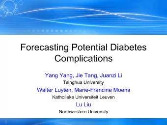 Forecasting Potential Diabetes  Complications  Yang Yang, Jie Tang, Juanzi Li  Tsinghua University