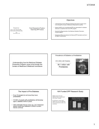 3/7/2018  Objectives  Understanding how the Medicare Diabetes Prevention Program came    to be