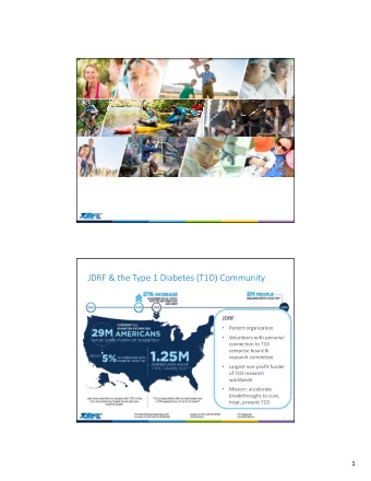 JDRF &amp; the Type 1 Diabetes (T1D) Community  JDRF    Patient organization    Volunteers
