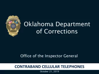 Oklahoma Department  of Corrections  Office of the Inspector General  CONTRABAND CELLULAR