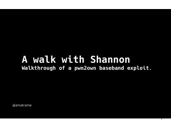 A walk with Shannon  Walkthrough of a pwn2own baseband exploit.  @amatcama  1  Introduction  Amat