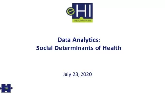 Data Analytics:  Social Determinants of Health  July 23, 2020  Agenda  Welcome and Introductions