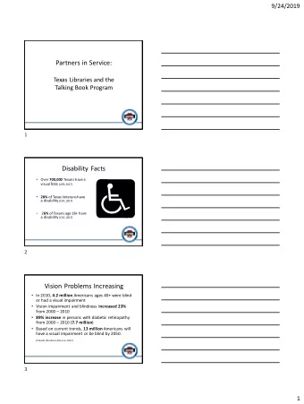 Partners in Service:  Texas Libraries and the  Talking Book Program  1  Disability Facts   Over