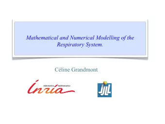 Mathematical and Numerical Modelling of the  Respiratory System.  Cline Grandmont  The