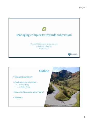 Managing complexity towards submission  Phuse US Connect 2019-02-27  Johannes Ulander  2019-02-27