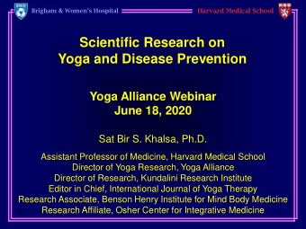 Scientific Research on  Yoga and Disease Prevention  Yoga Alliance Webinar  June 18, 2020  Sat Bir