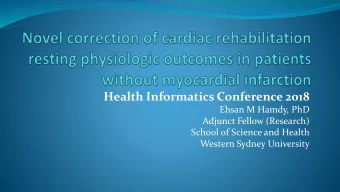 Health Informatics Conference 2018  Ehsan M Hamdy, PhD  Adjunct Fellow (Research)  School of